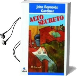 Descargar AudioLibro Alto Secreto de John Reynolds Gardiner año 2008