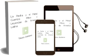 Descargar AudioLibro La Piedra y el Metal: Cuentos, Mitos y Leyendas de America Latina de Varios Autores año 2008
