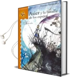 Descargar AudioLibro Asier y la Batalla de los Espejos (la Brujula - Serie Naranja) de Norma Sturniolo año 2008