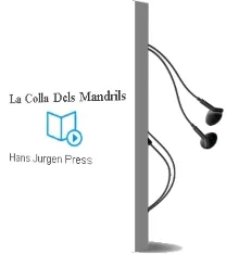 Descargar AudioLibro La Colla Dels Mandrils de Hans Jürgen Press año 2008
