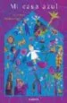 AudioLibro Mi Casa Azul de Alain Serres
