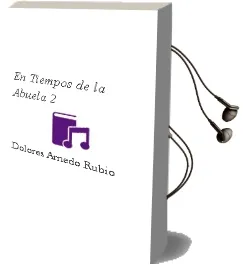 Descargar AudioLibro En Tiempos de la Abuela 2 de Dolores Arnedo Rubio año 2008