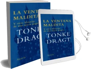 Descargar AudioLibro La Ventana Maldita y Otras Historias de una Epoca Magica de Tonke Dragt año 2008