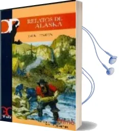 Descargar AudioLibro Relatos de Alaska de Jack London año 2008