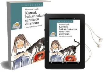 Descargar AudioLibro Katuak Bakar-Bakarrik Sentitzen Direnean de Mariasun Landa año 2008