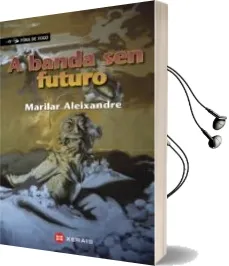 Descargar AudioLibro A Banda sen Futuro de Marilar Aleixandre año 2008