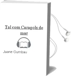 Descargar AudioLibro Tal com Caragols de mar de Juane Gumbau año 2008