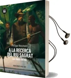 Descargar AudioLibro A la Recerca del riu Sagrat de Philippe Nessmann año 2008