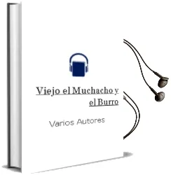 Descargar AudioLibro Viejo, el Muchacho y el Burro de Varios Autores año 2008