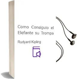 Descargar AudioLibro ¿Como Consiguio el Elefante su Trompa? de Rudyard Kipling año 2008