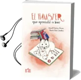 Descargar AudioLibro El Hamster que Aprendio a Leer de Araceli Martinez Alvarez año 2008