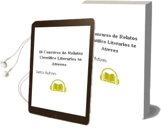 Descargar AudioLibro Iii Concurso de Relatos Cientifico-Literarios ¿Te Atreves..? de Varios Autores año 2008