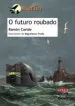 AudioLibro O Futuro Roubado: Unha Aventura de Said e Sheila (2ª Ed.) de Ramon Caride