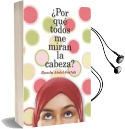 Descargar AudioLibro ¿Por que Todos me Miran la Cabeza? de Randa Abdel Fattah año 2008