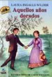 AudioLibro Aquellos Años Dorados de Laura Ingalls Wilder