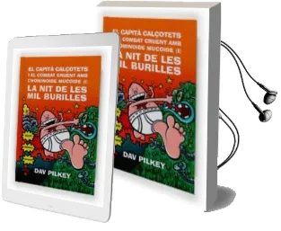 Descargar AudioLibro La nit de les mil Burilles: El Capita Calçotets i el Combat Cruen t amb l Hominoide Mucoide i de Dav Pilkey año 2008