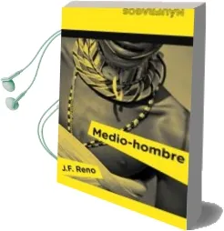 Descargar AudioLibro Medio-Hombre de J. F. Reno año 2008