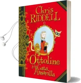 Descargar AudioLibro Ottoline y la Gata Amarilla de Chris Riddell año 2008
