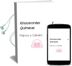 Descargar AudioLibro Rinocerontes y Quimeras de Marcos S. Calveiro año 2008
