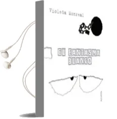 Descargar AudioLibro El Fantasma Blanco de Violeta Monreal Diaz año 2008