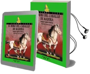 Descargar AudioLibro El Robo del Caballo de Madera de Joaquin Aguirre Bellver año 2008