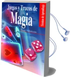 Descargar AudioLibro Juegos y Trucos de Magia (Tecnicas y Aprendizajes) de Javier Villahizan año 2008