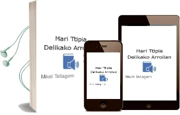 Descargar AudioLibro Mari Ttipia Delikako Arroilan de Mikel Tellagorri año 2008