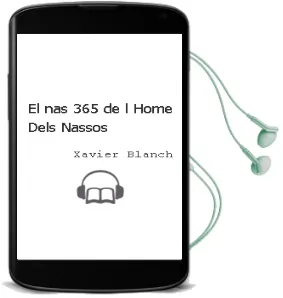 Descargar AudioLibro El nas 365 de l Home Dels Nassos de Xavier Blanch año 2009