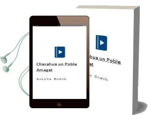Descargar AudioLibro Chacahua, un Poble Amagat de Lolita Bosch año 2009