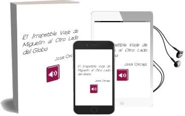 Descargar AudioLibro El Irrepetible Viaje de Miguelin al Otro Lado del Globo de José Orcajo año 2009