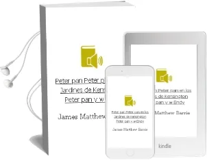 Descargar AudioLibro Peter Pan: Peter pan en los Jardines de Kensington. Peter pan y w Endy de James Matthew Barrie año 2009