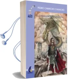 Descargar AudioLibro Caballero de Dragon de Pedro Camacho Camacho año 2009