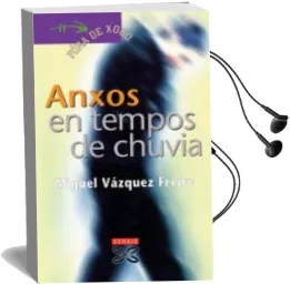 Descargar AudioLibro Anxos en Tempos de Chuvia de Miguel Vazquez Freire año 2009