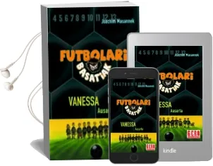 Descargar AudioLibro Futbolari Basatiak 3: Vanessa Ausarta de Joachim Masannek año 2009