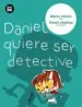 AudioLibro Daniel Quiere ser Detective de Marta Jarque Martinez
