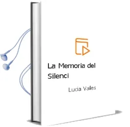 Descargar AudioLibro La Memoria del Silenci de Lucia Valles año 2009