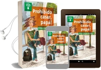 Descargar AudioLibro ¡Prohibido Casar, Papa! de Fina Casalderrey año 2009