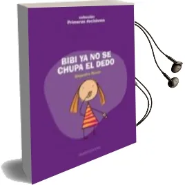 Descargar AudioLibro Bibi ya no se Chupa el Dedo de Alejandro Rosas Vera año 2009