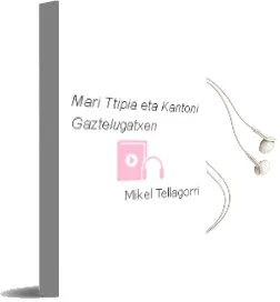 Descargar AudioLibro Mari Ttipia eta Kantoni Gaztelugatxen de Mikel Tellagorri año 2009