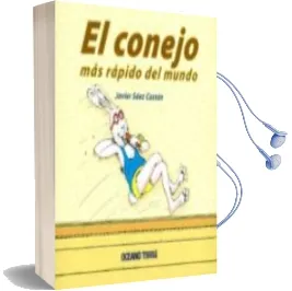 Descargar AudioLibro El Conejo mas Rapido del Mundo de Javier Saez Castan año 2009