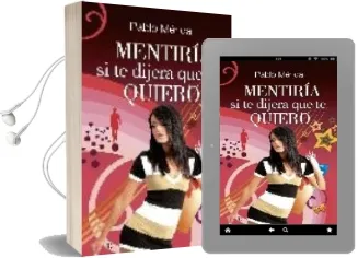 Descargar AudioLibro Mentiria si te Dijera que te Quiero de Pablo Merida año 2009