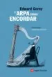 AudioLibro L Arpa Sense Encordar (Cat/Ang) de Edward Gorey