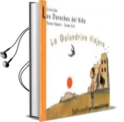 Descargar AudioLibro La Golondrina Viajera (Los Derechos del Niño, 9) de Teresa Sabate Rodie año 2009