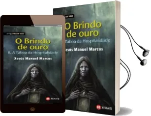 Descargar AudioLibro O Brindo de Ouro ii. a Taboa da Hospitalidade de Xesus Manuel Marcos año 2009