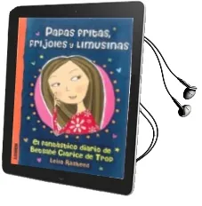 Descargar AudioLibro Papas Fritas Frijoles y Limusinas: El Fantastico Diario de Betsab e Clarice de Trop de Leila Rasheed año 2009