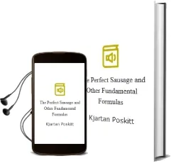 Descargar AudioLibro The Perfect Sausage and Other Fundamental Formulas de Kjartan Poskitt año 2009