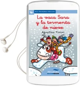 Descargar AudioLibro La Vaca Sara y la Tormenta de Nieve (Primeras Paginas - lc: Letra Cursiva) de Agostino Traini año 2009