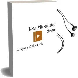 Descargar AudioLibro Los Niños del Agua de Angele Delaunois año 2009