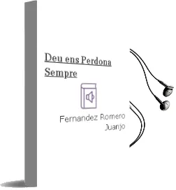 Descargar AudioLibro Deu ens Perdona Sempre de Fernandez Romero Juanjo año 2009