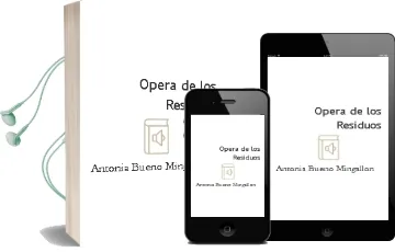 Descargar AudioLibro Opera de los Residuos de Antonia Bueno Mingallón año 2010